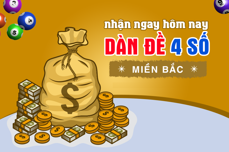 Dàn Đề 4 Số Miền Bắc Đẹp Nhất Hôm Nay